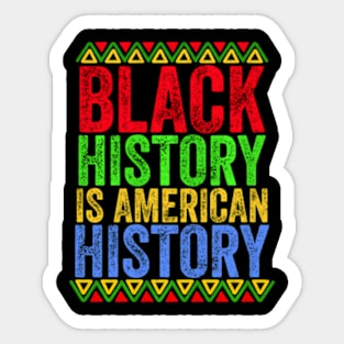 Black History Is American History Patriotic African American Sticker